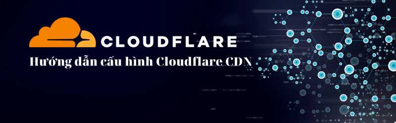 Huong dan cau hinh Cloudflare CDN 800 × 250