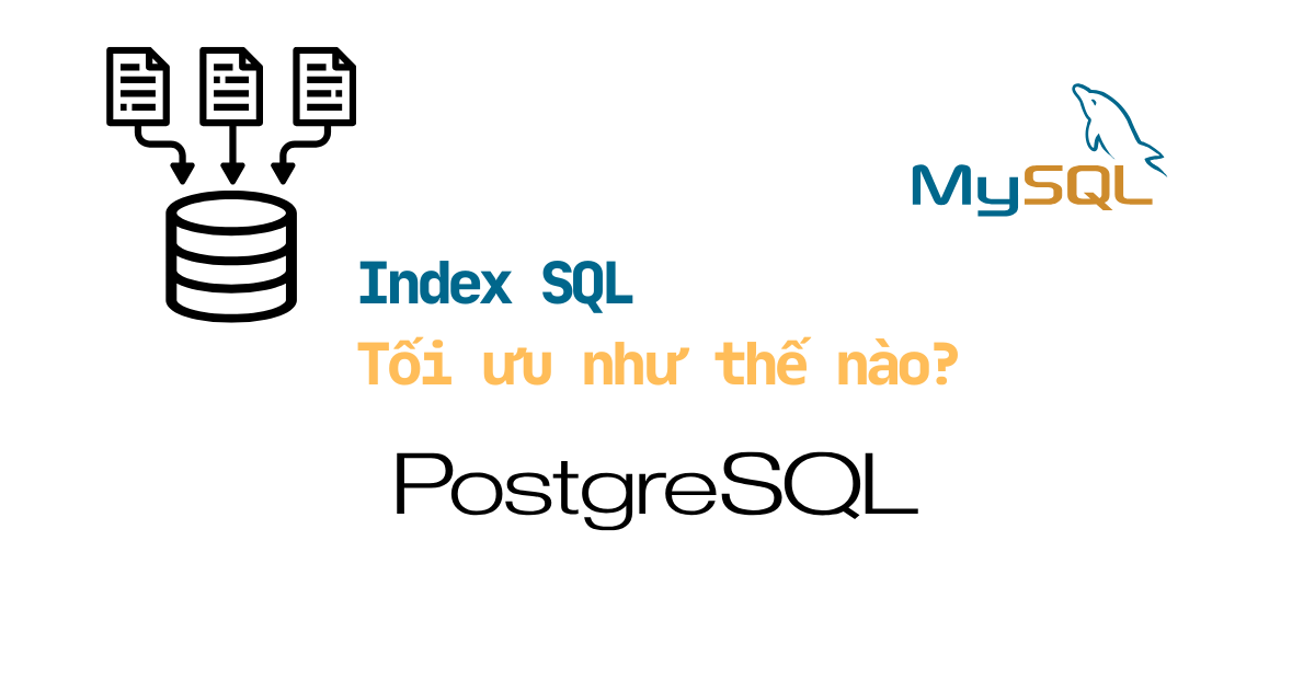 Index trong SQL là gì? Tối ưu như thế nào