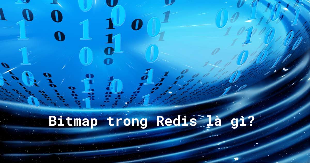 Bitmap trong Redis là gì?