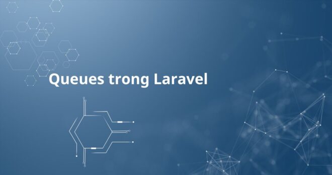 Cấu hình Laravel Queues