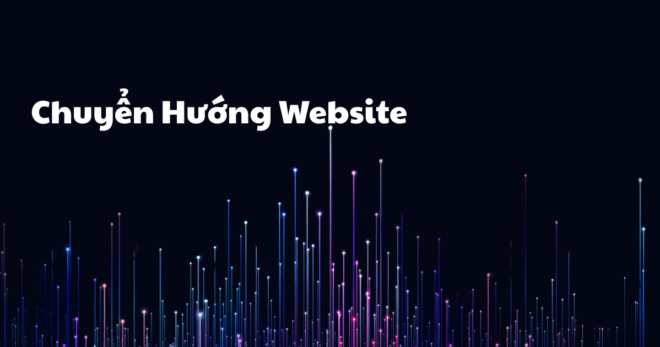 Chuyển Hướng Website: Bí Quyết SEO & Trải Nghiệm Người Dùng Hoàn Hảo