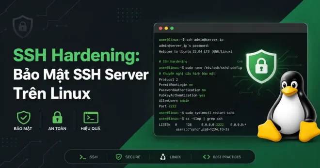 SSH Hardening: Các bước Bảo Mật Máy Chủ Linux Chi Tiết