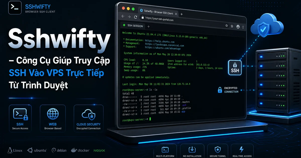 Sshwifty – Công Cụ Giúp Truy Cập SSH Vào VPS Trực Tiếp Từ Trình Duyệt